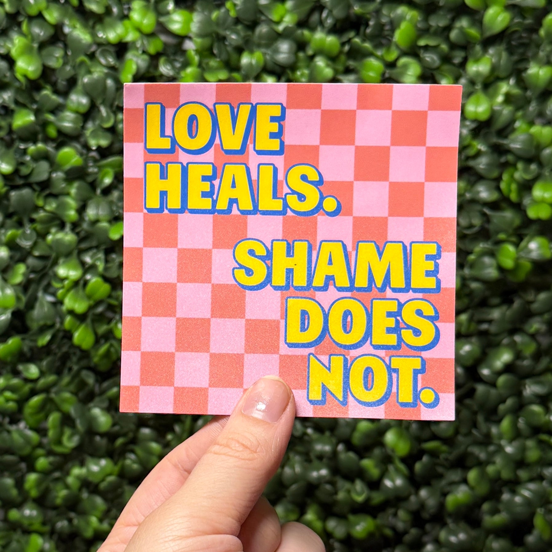Love Heals. Shame Does Not. – 4" Sticker